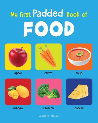 Wonder house My First Padded Board Book of Food